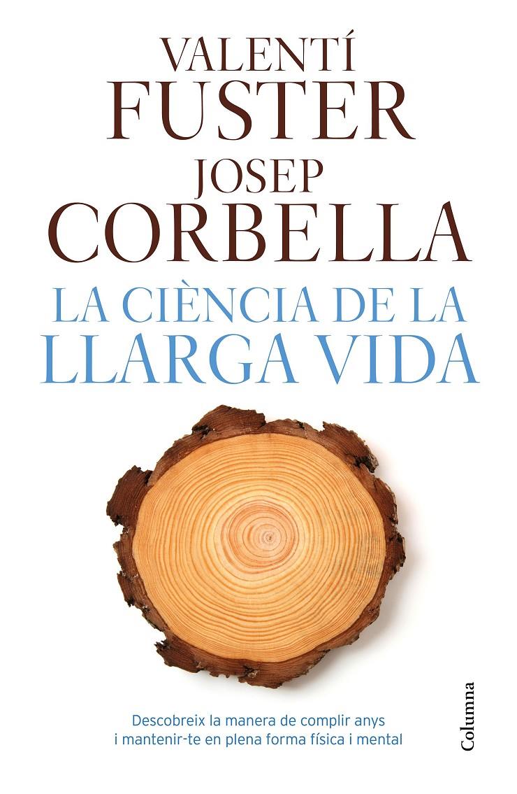 CIÈNCIA DE LA LLARGA VIDA, LA | 9788466421645 | VALENTI FUSTER/CORBELLA, JOSEP