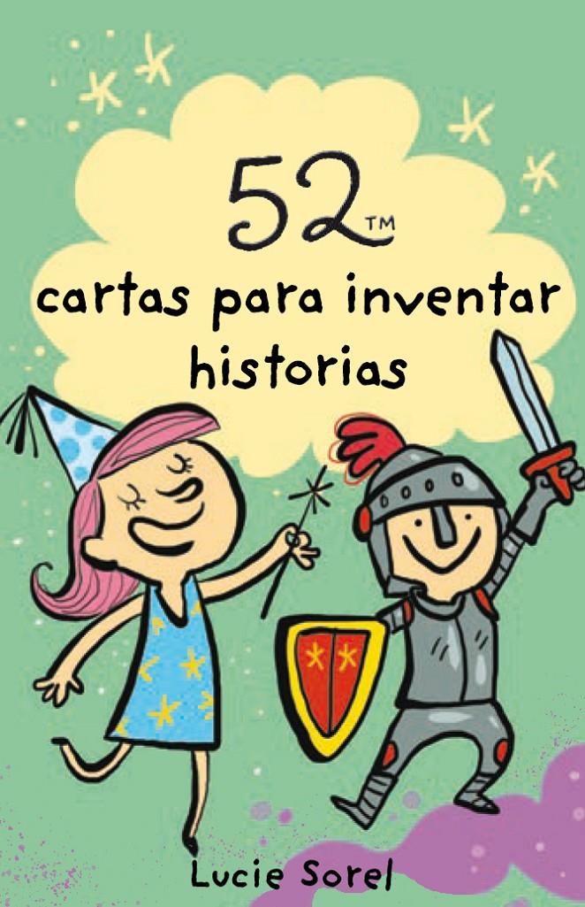 52 IDEAS PARA INVENTAR HISTORIAS | 9788893676274 | SOREL, LUCIE