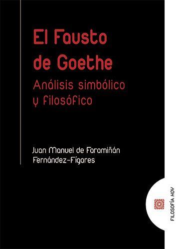 FAUSTO DE GOETHE, EL | 9788490459881 | DE FARAMIÑÁN FERNÁNDEZ-FÍGARES, JUAN MANUEL