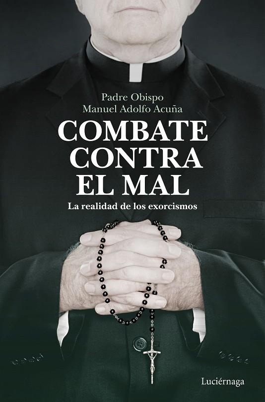 COMBATE CONTRA EL MAL | 9788418015526 | PADRE OBISPO MANUEL ADOLFO ACUÑA