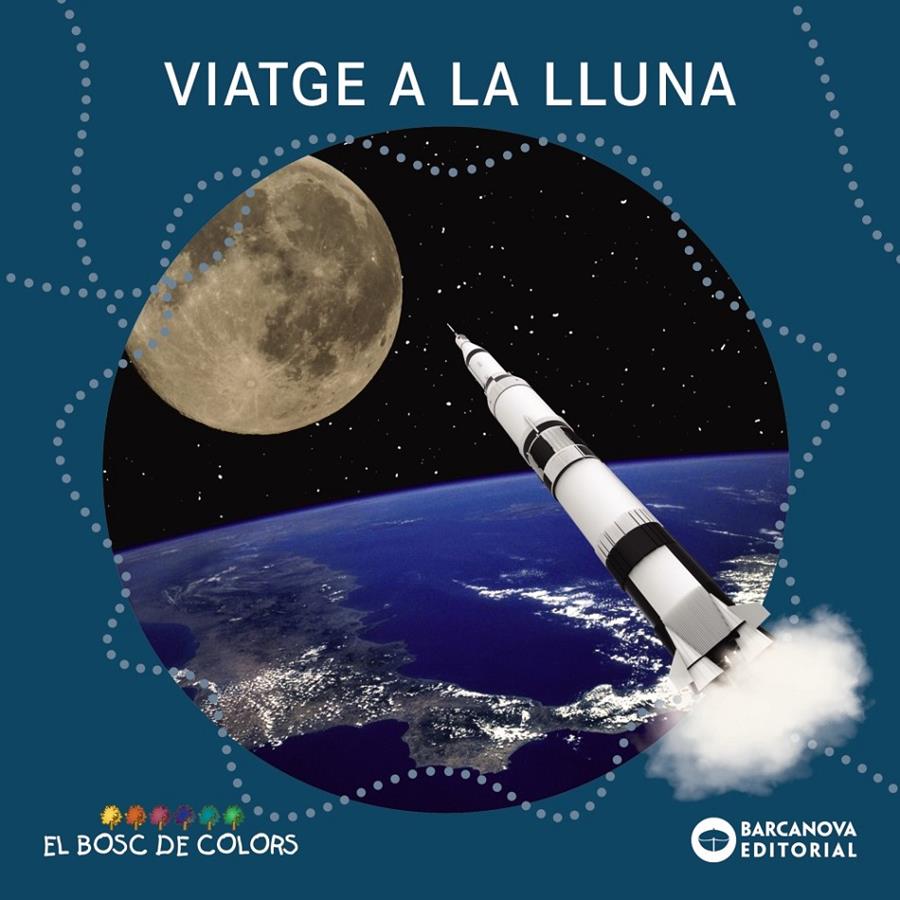 VIATGE A LA LLUNA/ EL BOSC DE COLORS | 9788448949532 | BALDÓ, ESTEL/GIL, ROSA/SOLIVA, MARIA