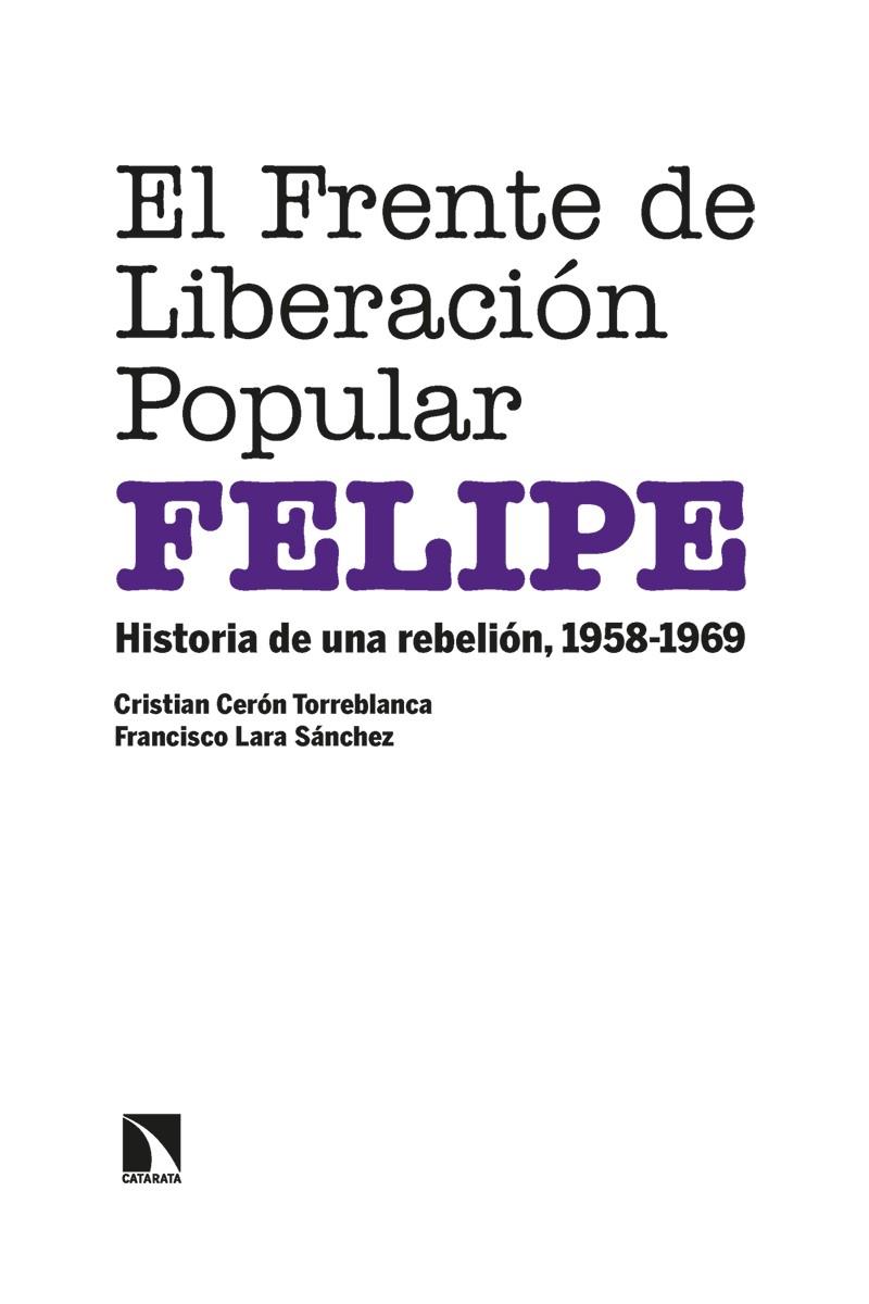 FRENTE DE LIBERACIÓN POPULAR, EL (FELIPE) | 9788413523644 | CERÓN TORREBLANCA, CRISTIAN/LARA SÁNCHEZ, FRANCISCO