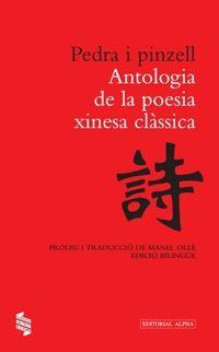 PEDRA I PINZELL. ANTOLOGIA DE LA POESIA XINESA CLA | 9788498592108