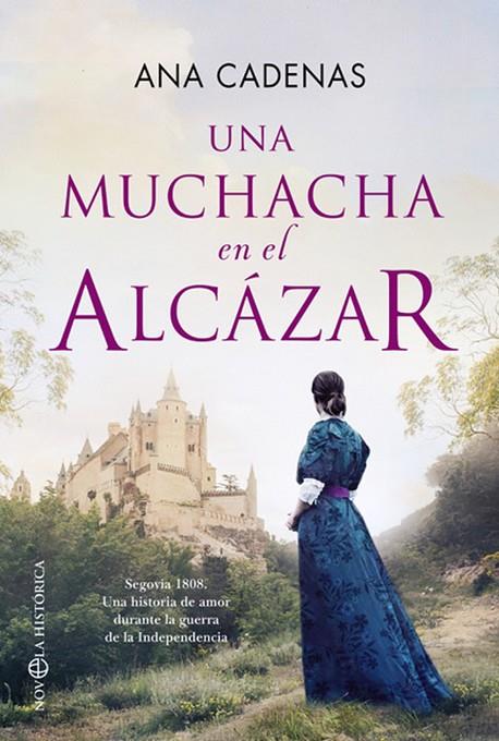 UNA MUCHACHA EN EL ALCÁZAR | 9788413845524 | CADENAS, ANA