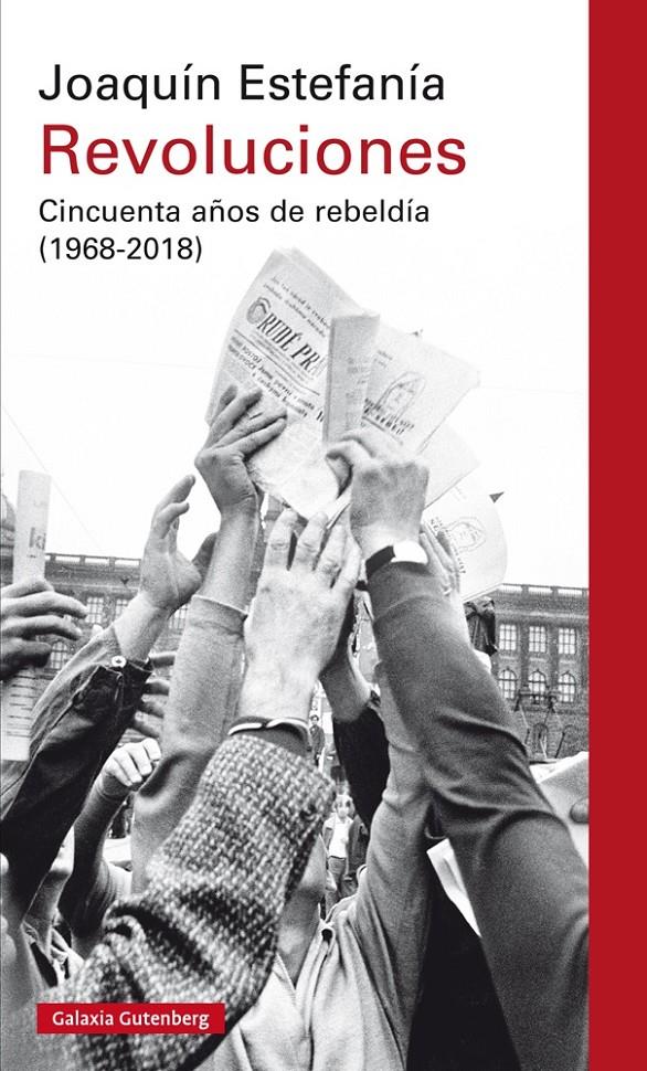 REVOLUCIONES CINCUENTA AÑOS DE REBELDIA (1968-2018) | 9788417088866 | ESTEFANÍA, JOAQUÍN