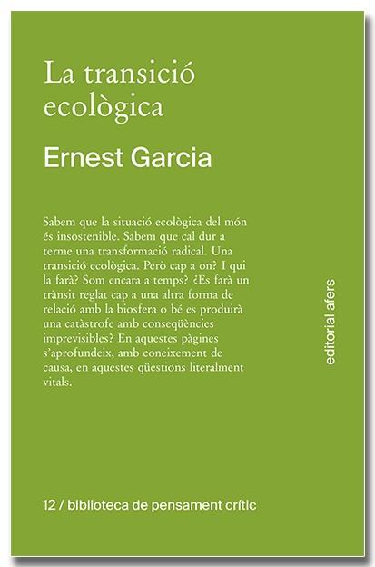 TRANSICIÓ ECOLÒGICA. QUÈ ÉS, COM TINDRÀ LLOC, QUI LA FARÀ?, LA | 9791387680138 | GARCIA GARCIA, ERNEST