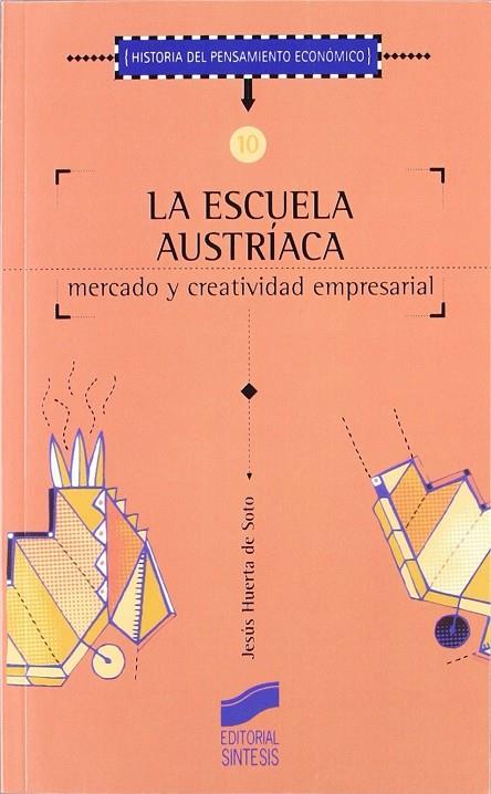 ESCUELA AUSTRÍACA, MERCADO Y ACTIVIDAD EMPRESARIAL | 9788477387589 | HUERTA DE SOTO, JESÚS