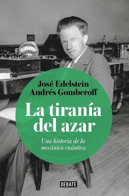 TIRANÍA DEL AZAR, LA | 9788410433656 | GOMBEROFF, ANDRÉS/EDELSTEIN, JOSÉ