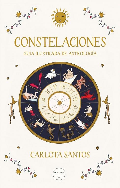 CONSTELACIONES. GUÍA ILUSTRADA DE ASTROLOGÍA | 9788466683562 | SANTOS (CARLOTYDES), CARLOTA