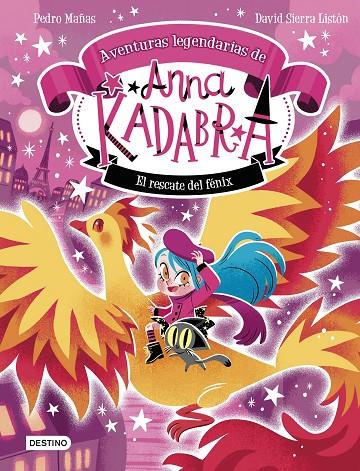 ANNA KADABRA AVENTURAS LEGENDARIAS 4. EL RESCATE DEL FÉNIX | 9788408310778 | PEDRO MAÑAS/SIERRA LISTÓN, DAVID