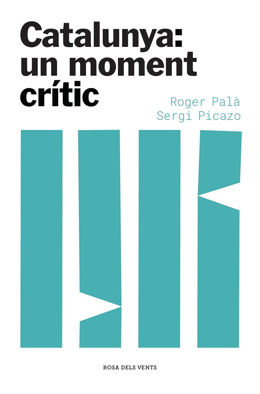 CATALUNYA: UN MOMENT CRÍTIC | 9788417909871 | PALA, ROGER/PICAZO, SERGI
