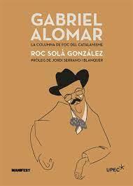 GABRIEL ALOMAR - LA COLUMNA DE FOC DEL CATALANISME | 9788419719515 | SOLÀ GONZÁLEZ, ROC