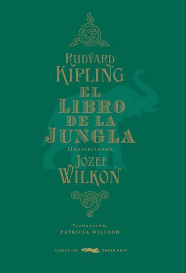 LIBRO DE LA JUNGLA, EL (IL.USTRAT) | 9788494164590 | KIPLING, RUDYARD/ WILKON, JOZEF