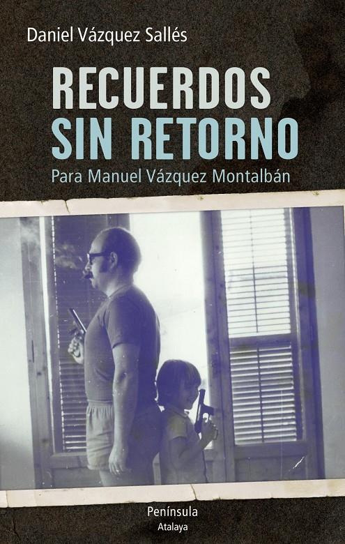 RECUERDOS SIN RETORNO PARA MANUEL VAZQUEZ MONTALBAN | 9788499422732 | VAZQUEZ SALLES, DANIEL