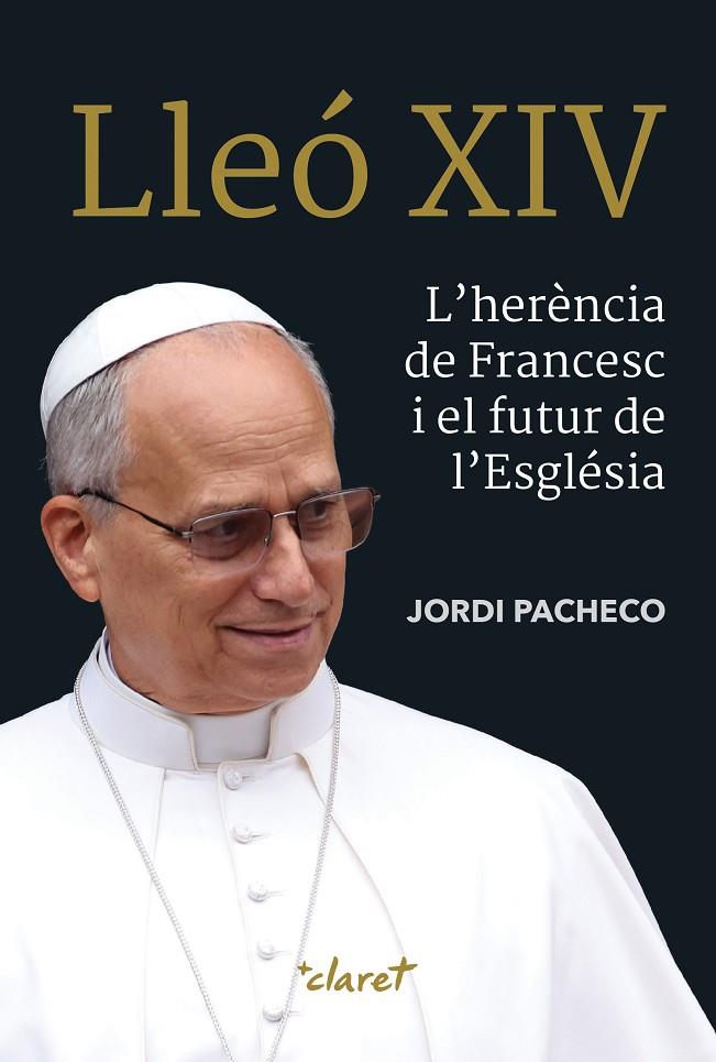LLEÓ XIV. L'HERÈNCIA DE FRANCESC I EL FUTUR DE L'ESGLÉSIA | 9788491366072 | PACHECO GARCÍA, JORDI
