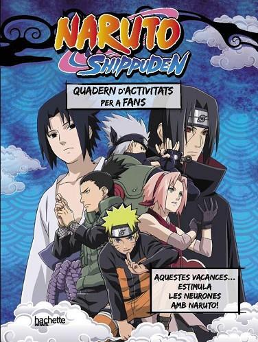 TEU QUADERN DE VACANCES NARUTO SHIPPUDEN, EL/ AQUEST ESTIU ESTIMULA LES NEURONES! | 9788410301139 | VARIOS AUTORES