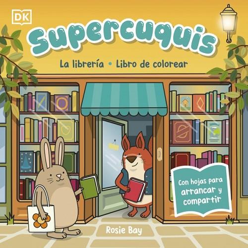 SUPERCUQUIS. LA LIBRERÍA: LIBRO DE COLOREAR | 9780241825372 | BAY, ROSIE