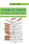 DEIXAR DE FUMAR ÉS FÀCIL SI SAPS COM | 9788466403825 | ALLENS CARR'S EASYWAY, LTD./CARR, ALLEN
