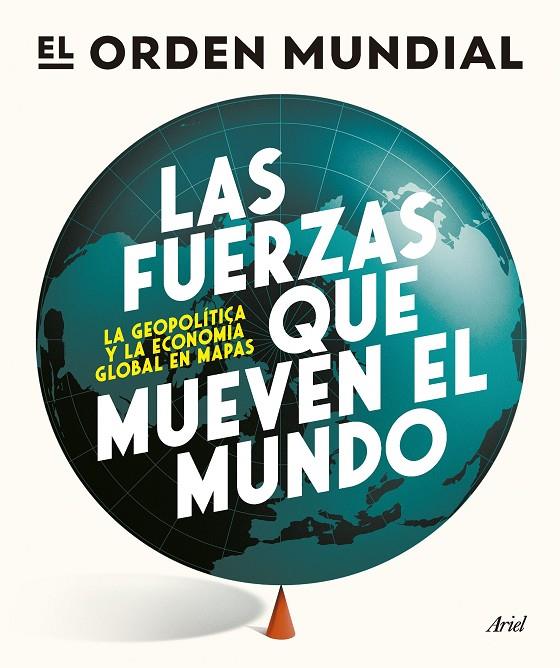 FUERZAS QUE MUEVEN EL MUNDO, LAS | 9788434439658 | EL ORDEN MUNDIAL