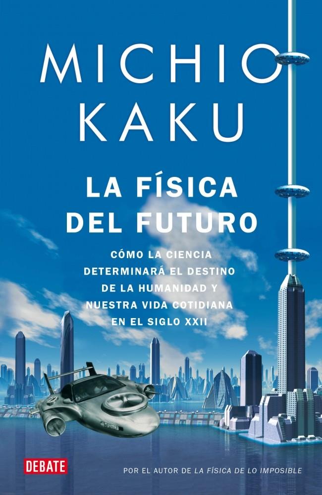 FÍSICA DEL FUTURO, LA | 9788499920115 | KAKU,MICHIO