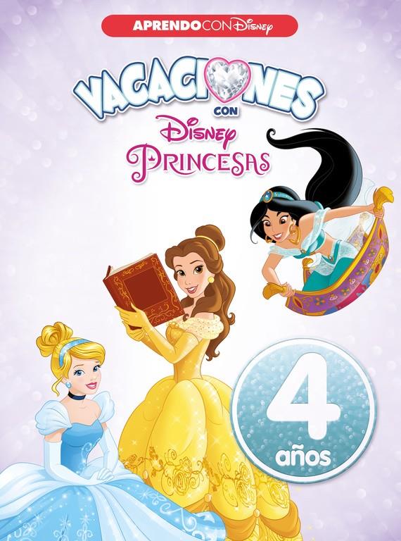 VACACIONES CON LAS PRINCESAS DISNEY. 4 AÑOS (APRENDO CON DISNEY) | 9788416548941 | DISNEY