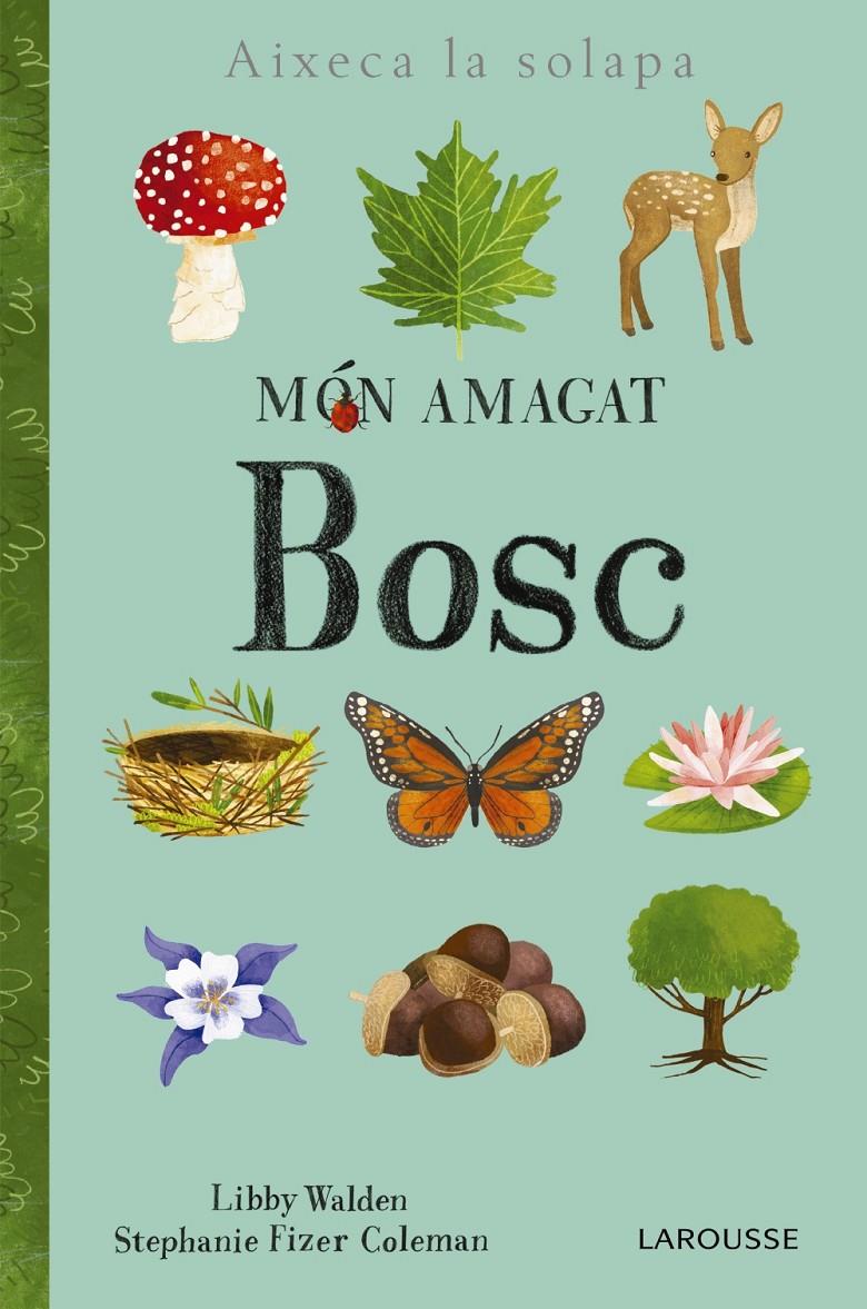 MÓN AMAGAT. BOSC | 9788416984886 | LAROUSSE EDITORIAL