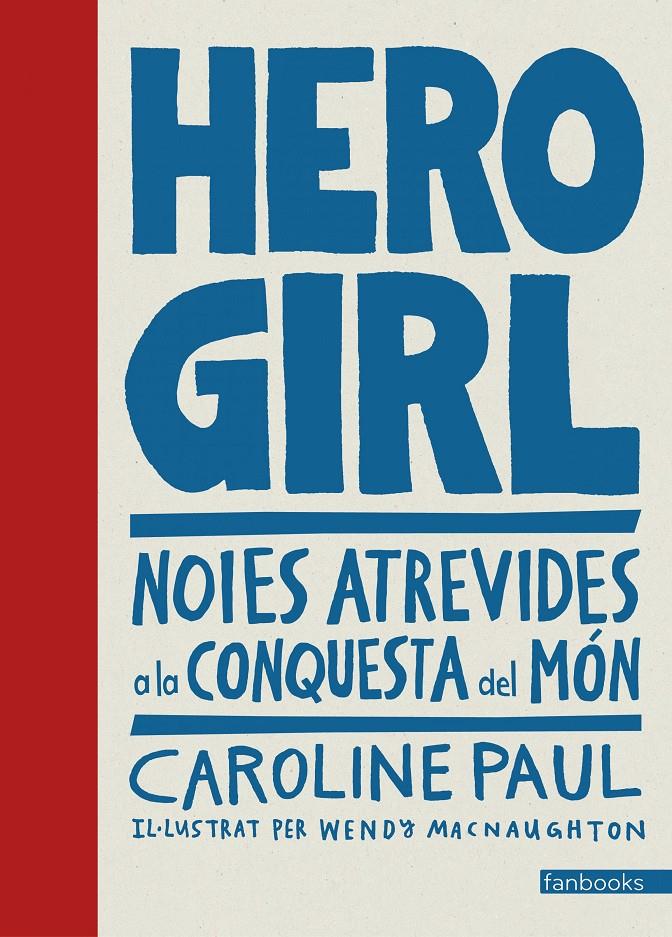 HERO GIRL | 9788416716661 | PAUL, CAROLINE