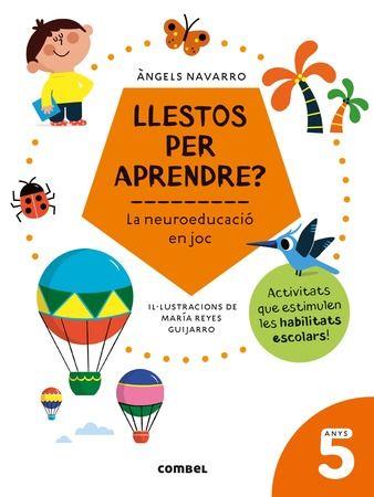 LLESTOS PER APRENDRE? 5 ANYS LA NEUROEDUCACIO EN JOC | 9788491017974