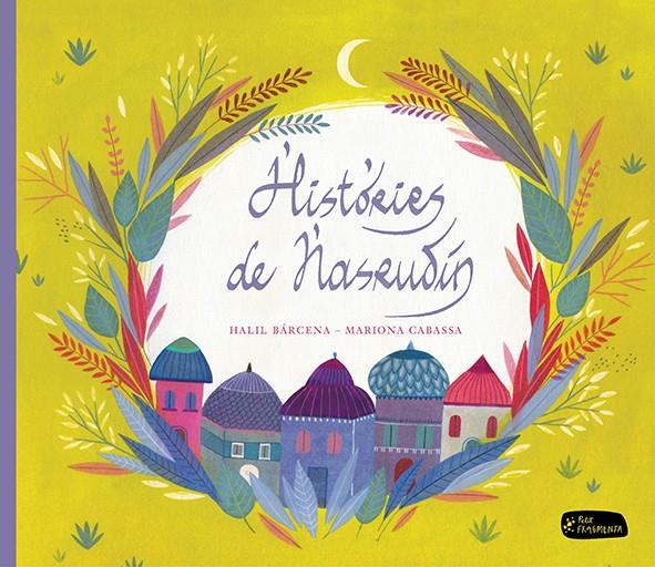 HISTÒRIES DE NASRUDÍN | 9788415518181 | HALIL BARCENA/ MARIONA CABASSA