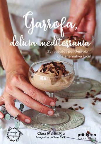 GARROFA DELÍCIA MEDITERRÀNIA | 9788418580314 | XANA CALAO/ CLARA MARTIN RIU