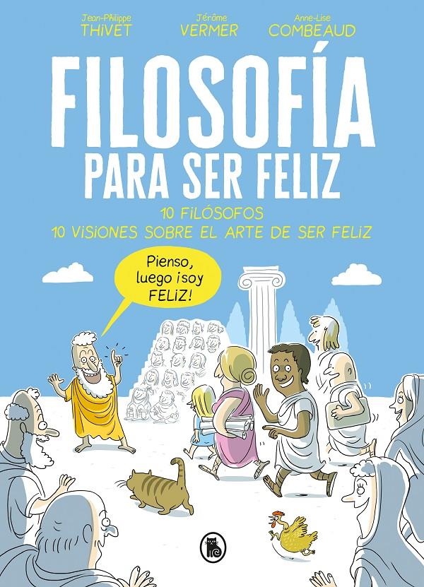 FILOSOFÍA PARA SER FELIZ | 9788402421524 | THIVET, JEAN-PHILIPPE/VERMER, JÉRÔME/COMBEAUD, ANNE-LISE