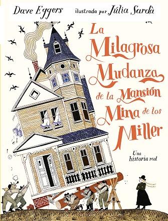 MILAGROSA MUDANZA DE LA MANSIÓN MINA DE LOS MILLER, LA | 9791387641337 | EGGERS, DAVE