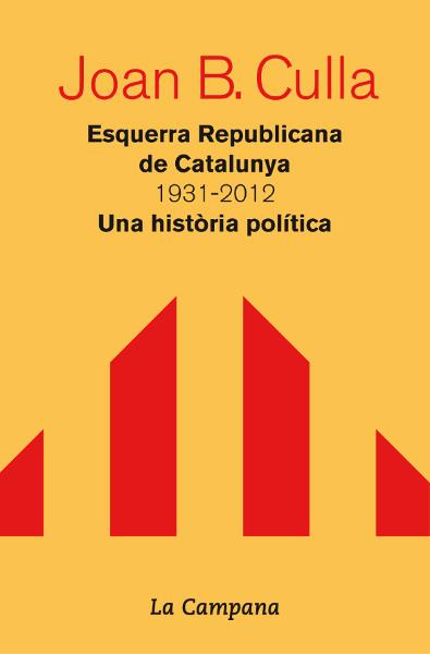 ESQUERRA REPUBLICANA DE CATALUNYA 1931-2012 | 9788496735828 | CULLA, JOAN B.