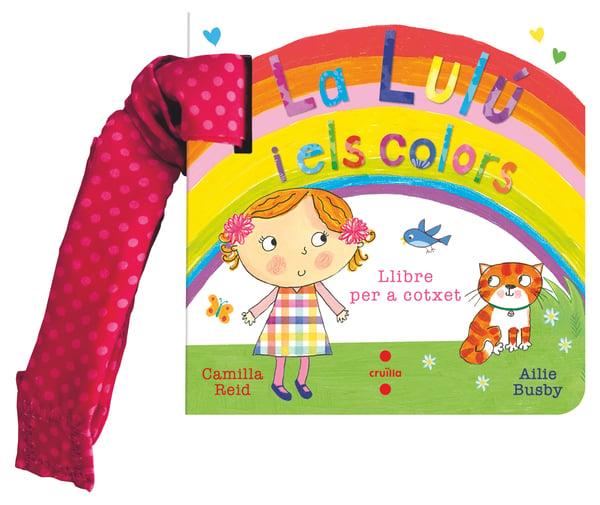 LA LULÚ I ELS COLORS (LLIBRE PER A COTXET) | 9788466160216 | REID, CAMILLA