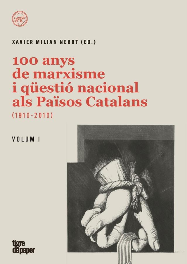 100 ANYS DE MARXISME I QUESTIO NACIONAL ALS PAISOS | 9788418705250 | MILIAN NEBOT, XAVIER (ED.)