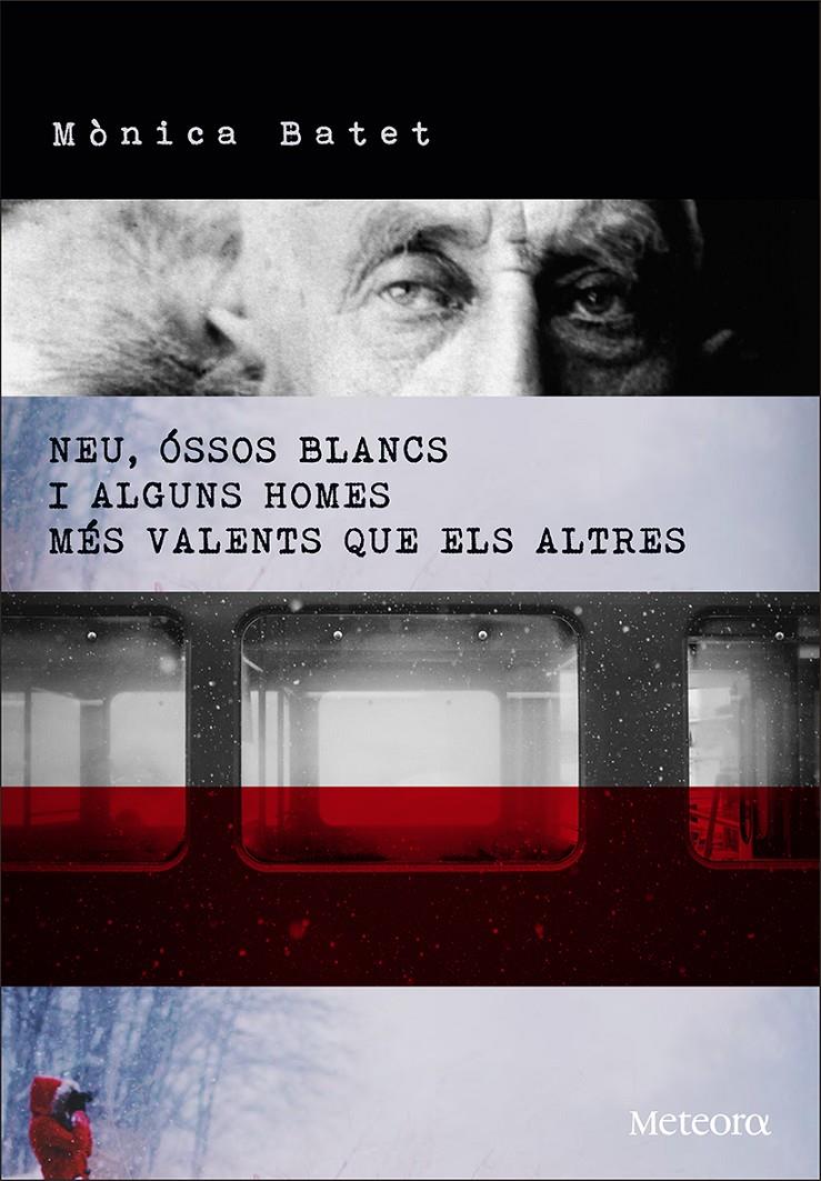 NEU, ÓSSOS BLANCS I ALGUNS HOMES MÉS VALENTS QUE ELS ALTRES | 9788494362989 | BATET BOADA, MÒNICA