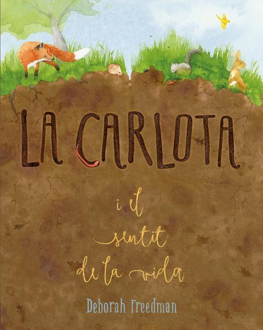 CARLOTA I EL SENTIT DE LA VIDA, LA | 9788412205657 | FREEDMAN, DEBORAH