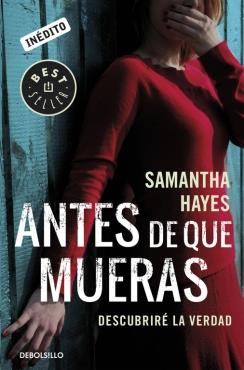 ANTES DE QUE MUERAS | 9788490624036 | HAYES, SAMANTHA