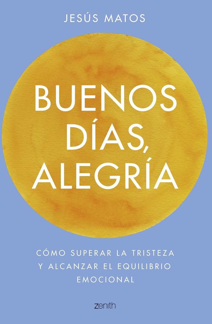 BUENOS DÍAS, ALEGRÍA | 9788408173274 | MATOS, JESUS