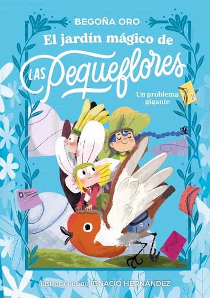 JARDÍN MÁGICO DE LAS PEQUEFLORES, EL/ UN PROBLEMA GIGANTE | 9788448873837 | ORO, BEGOÑA