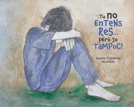 TU NO ENTENSRES... PERÒ JO TAMPOC! | 9788417756505 | CARRERAS ROVIROLA,MARTA