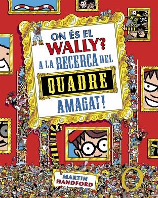 ON ÉS EL WALLY? 6. A LA CAÇA DEL QUADRE AMAGAT! | 9788410269903 | HANDFORD, MARTIN