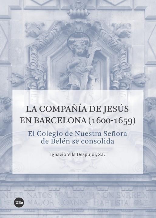 COMPAÑÍA DE JESÚS EN BARCELONA, LA (1600-1659) | 9788491681380 | VILA DESPUJOL, S.I., IGNACIO
