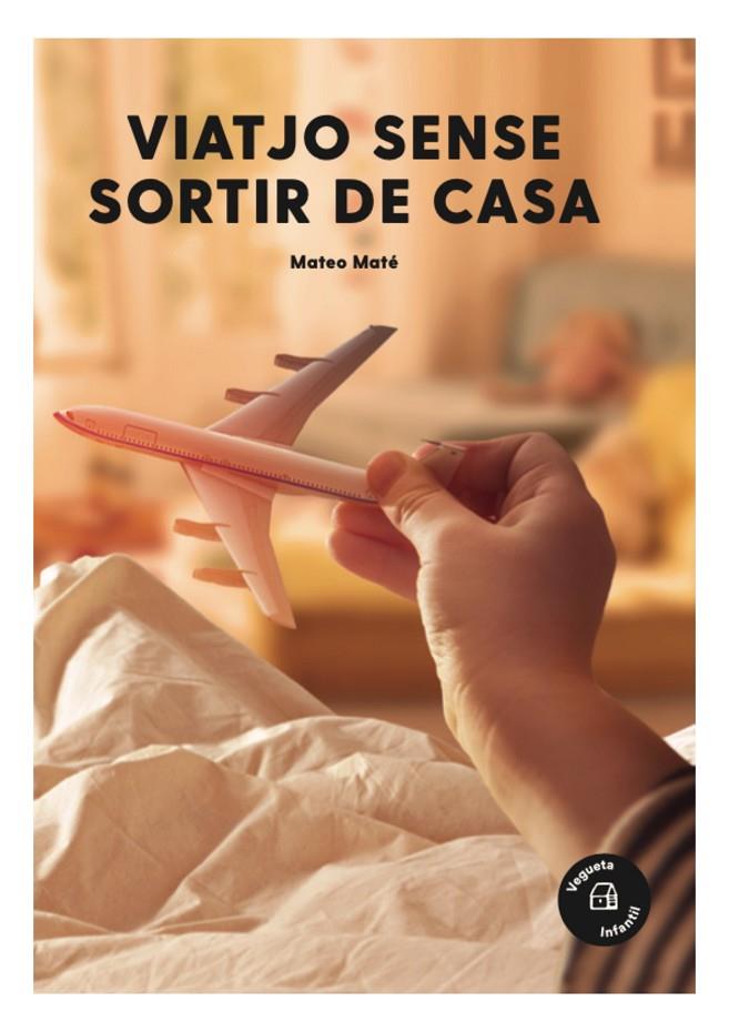 VIATJO SENSE SORTIR DE CASA | 9788417137656 | MATÉ, MATEO