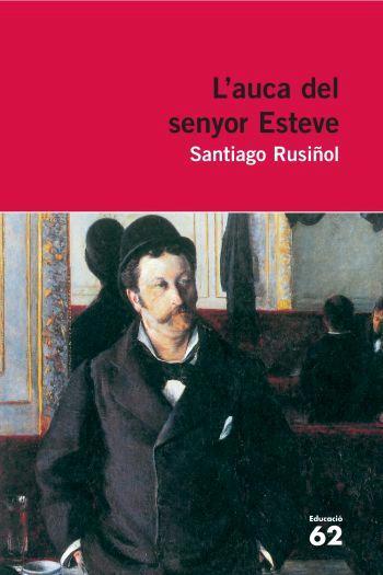 AUCA DEL SENYOR ESTEVE, L' | 9788429760200 | RUSIÑOL, SANTIAGO