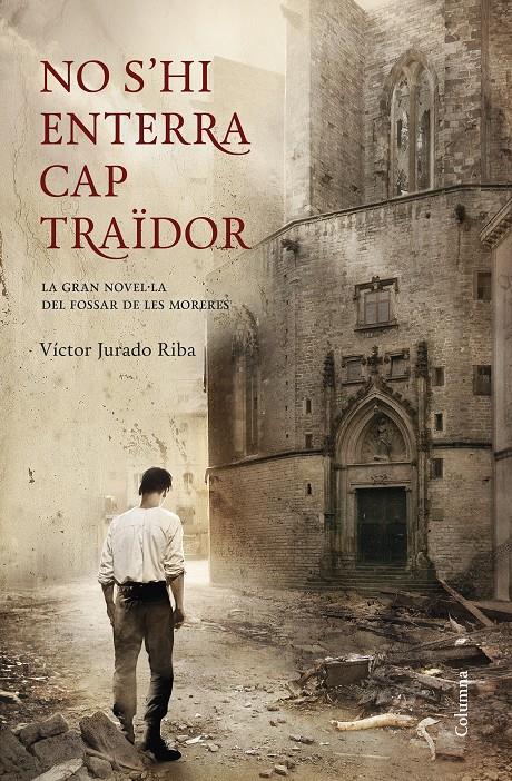 NO S'HI ENTERRA CAP TRAÏDOR | 9788466418898 | JURADO RIBA, VICTOR