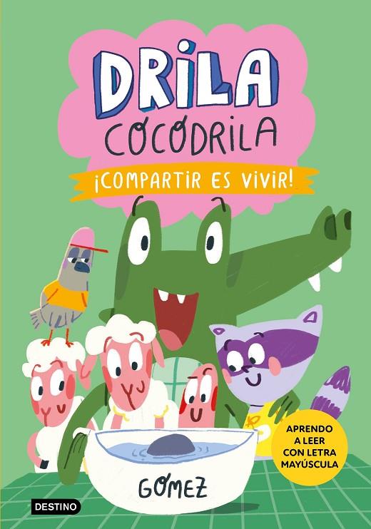 DRILA COCODRILA 6. ¡COMPARTIR ES VIVIR!  | 9788408291381 | GÓMEZ