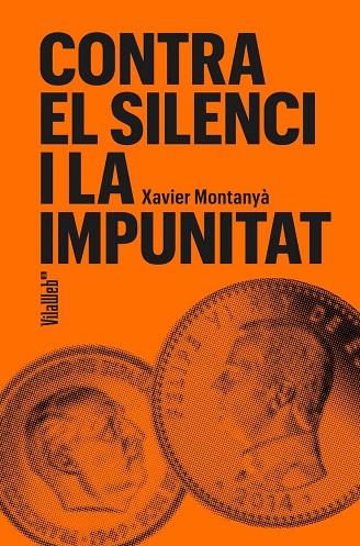 CONTRA EL SILENCI I LA IMPUNITAT | 9788409754694 | XAVIER, MONTANYÀ