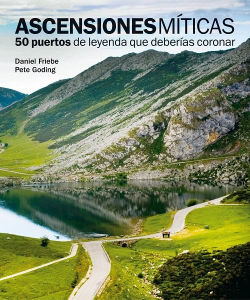 ASCENSIONES MITICAS 50 PUERTOS DE LEYENDA QUE DEBERÍAS CORONAR | 9788497858618 | AA. VV.