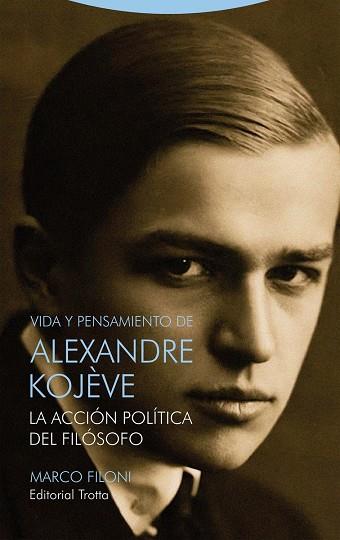 VIDA Y PENSAMIENTO DE ALEXANDRE KOJÈVE | 9788413642178 | FILONI, MARCO